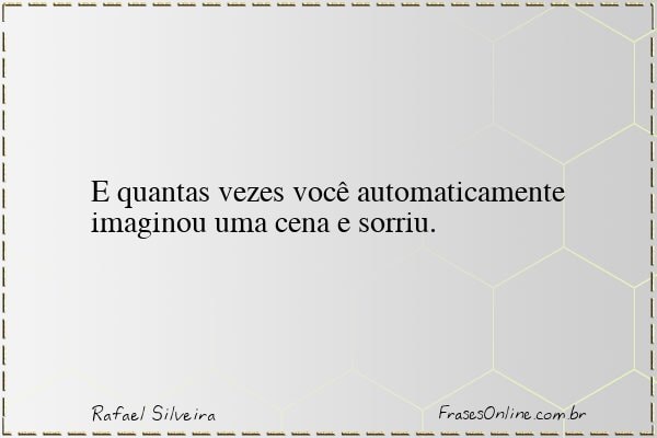 Frase de Rafael Silveira