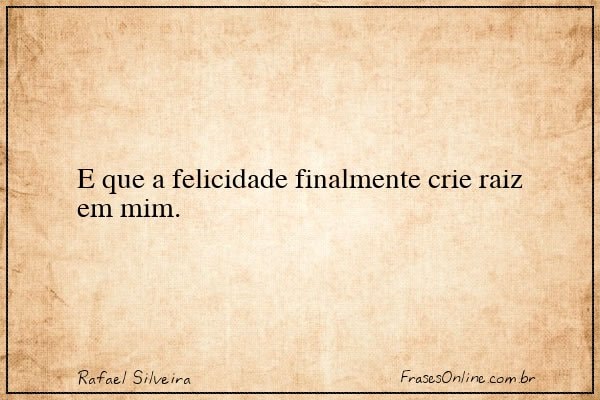 Frase de Rafael Silveira