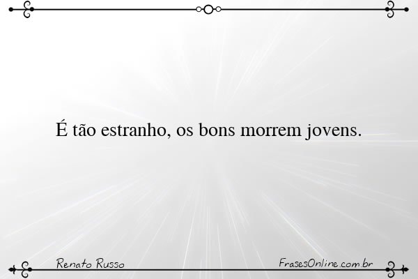 Frase de Renato Russo