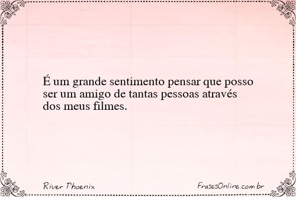 Frase de River Phoenix