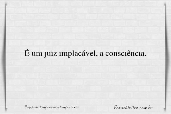 Frase de Ramón de Campoamor y Campoosorio