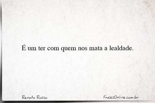 Frase de Renato Russo
