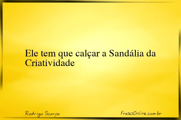 Frase de Rodrigo Scarpa