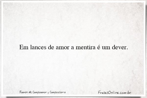 Frase de Ramón de Campoamor y Campoosorio
