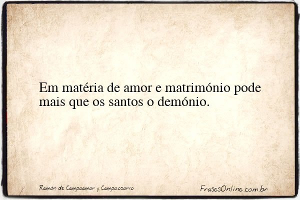 Frase de Ramón de Campoamor y Campoosorio