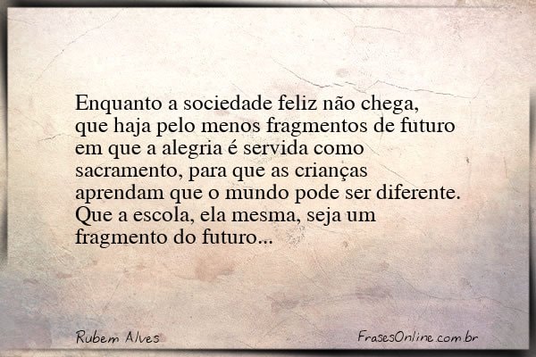 Frase de Rubem Alves