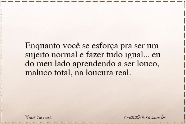 Frase de Raul Seixas