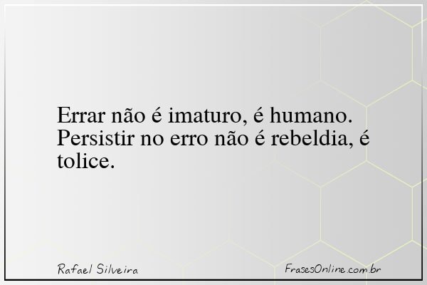 Frase de Rafael Silveira