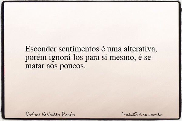 Frase de Rafael Valladão Rocha