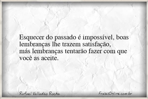 Frase de Rafael Valladão Rocha