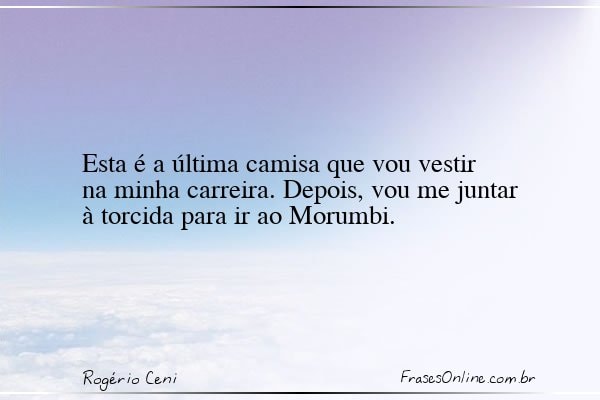 Frase de Rogério Ceni