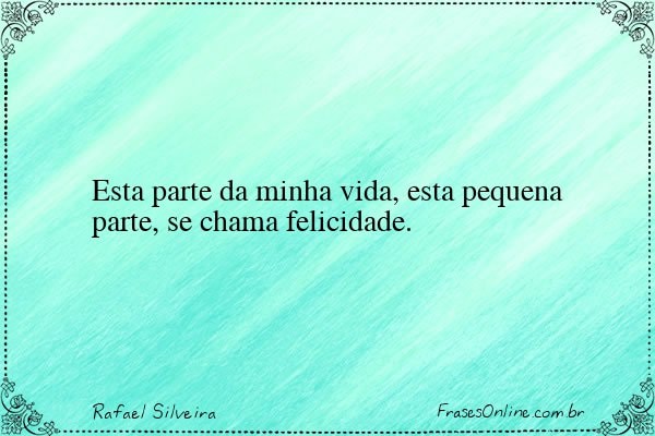 Frase de Rafael Silveira