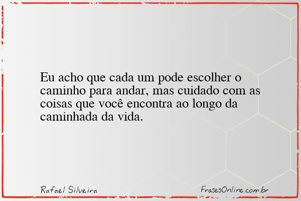 Frase de Rafael Silveira