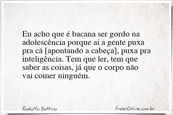 Frase de Rodolfo Bottino
