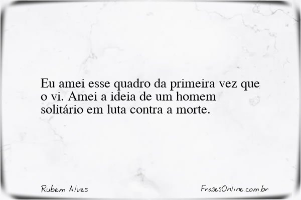 Frase de Rubem Alves