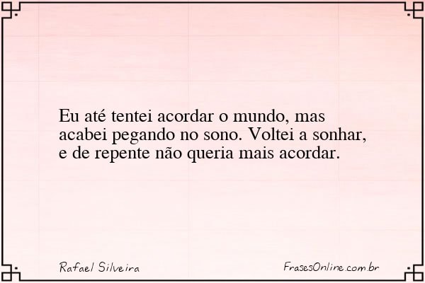 Frase de Rafael Silveira