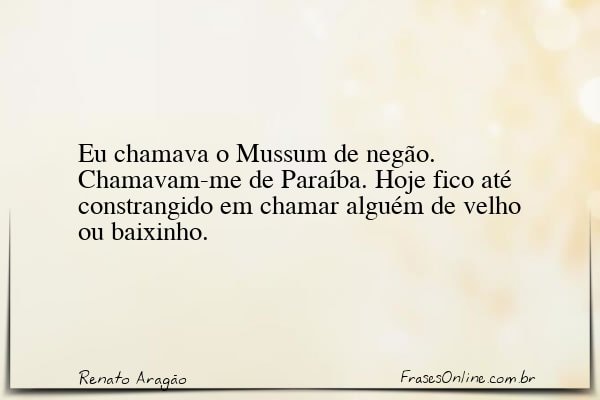 Frase de Renato Aragão
