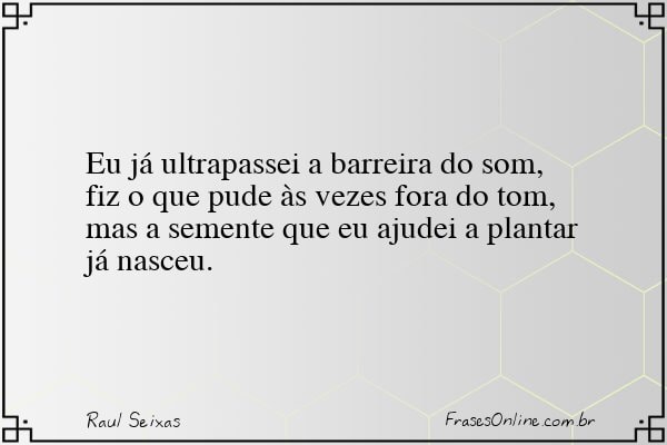 Frase de Raul Seixas