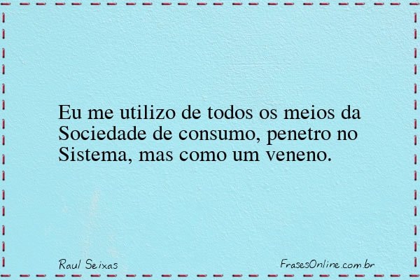 Frase de Raul Seixas
