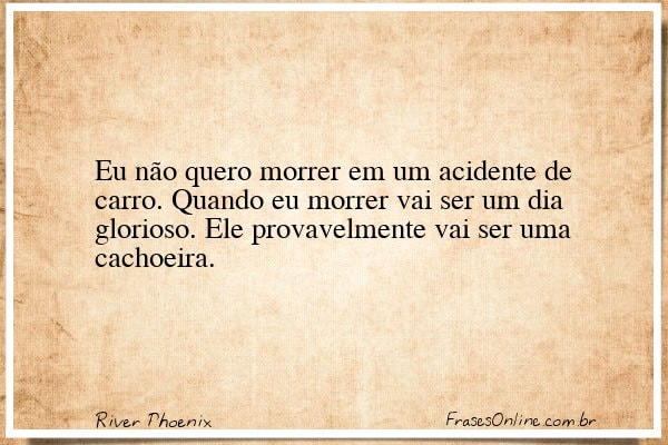 Frase de River Phoenix