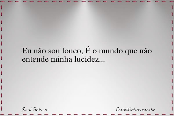 Frase de Raul Seixas