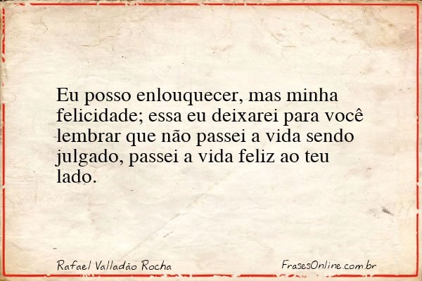 Frase de Rafael Valladão Rocha