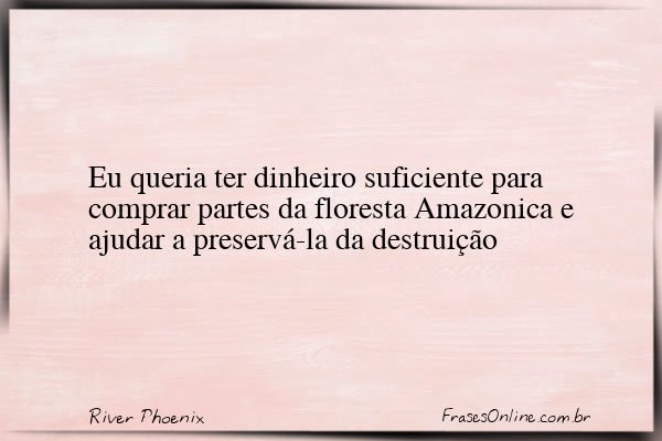Frase de River Phoenix