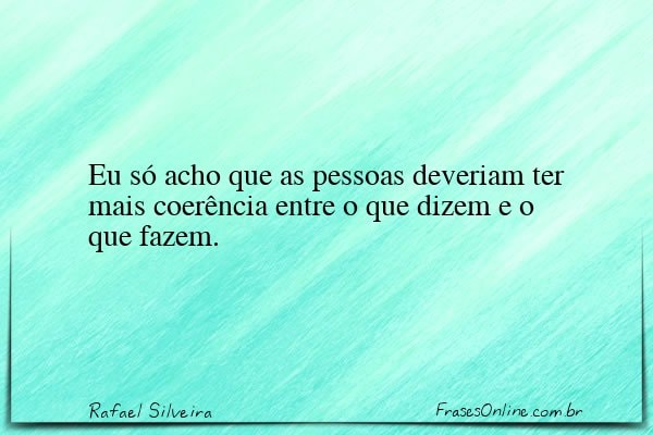 Frase de Rafael Silveira