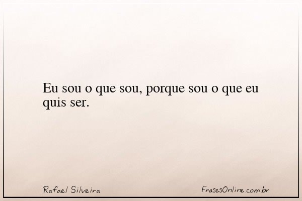 Frase de Rafael Silveira