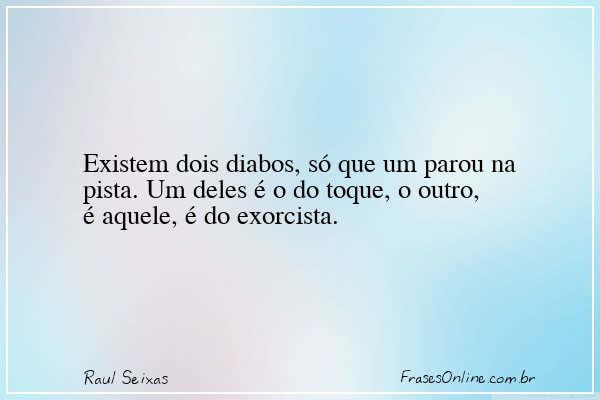 Frase de Raul Seixas