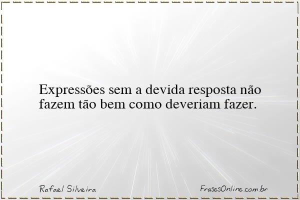 Frase de Rafael Silveira
