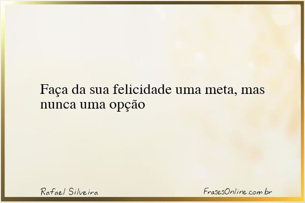 Frase de Rafael Silveira
