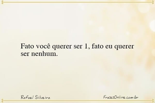 Frase de Rafael Silveira