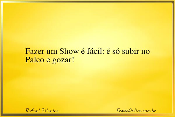 Frase de Rafael Silveira