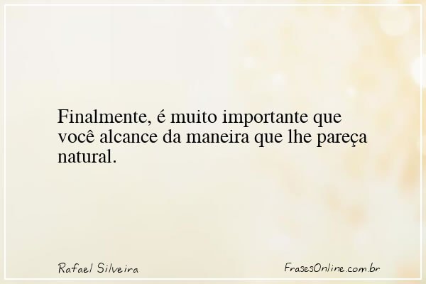 Frase de Rafael Silveira