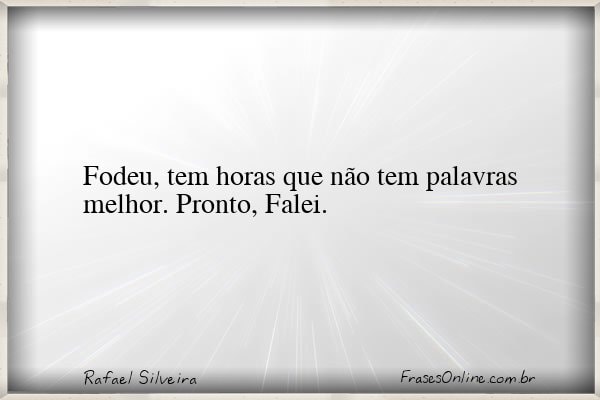 Frase de Rafael Silveira