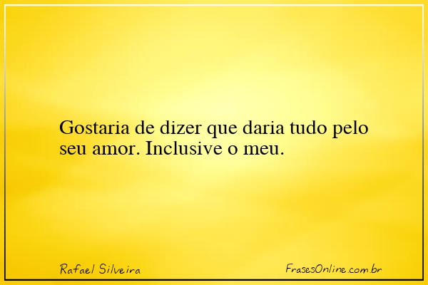 Frase de Rafael Silveira