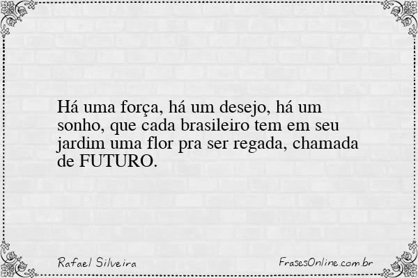 Frase de Rafael Silveira