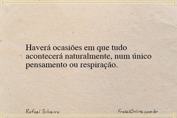 Frase de Rafael Silveira