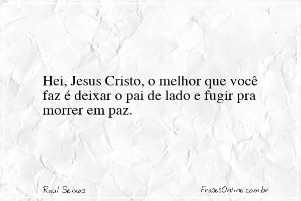 Frase de Raul Seixas