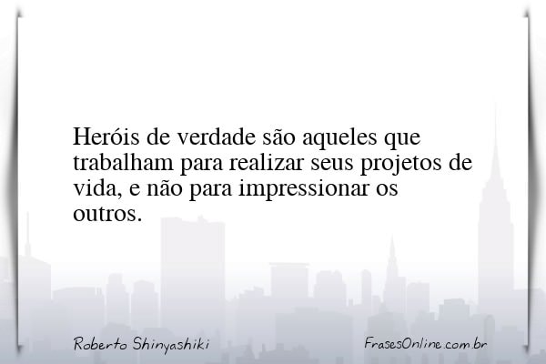 Frase de Roberto Shinyashiki