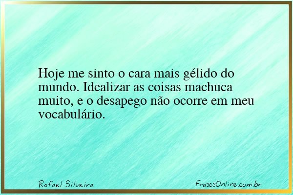 Frase de Rafael Silveira