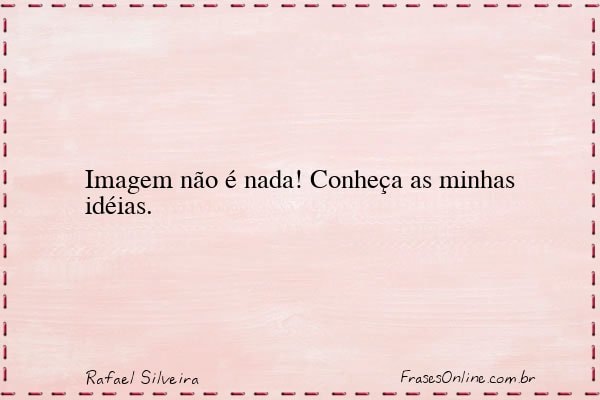 Frase de Rafael Silveira