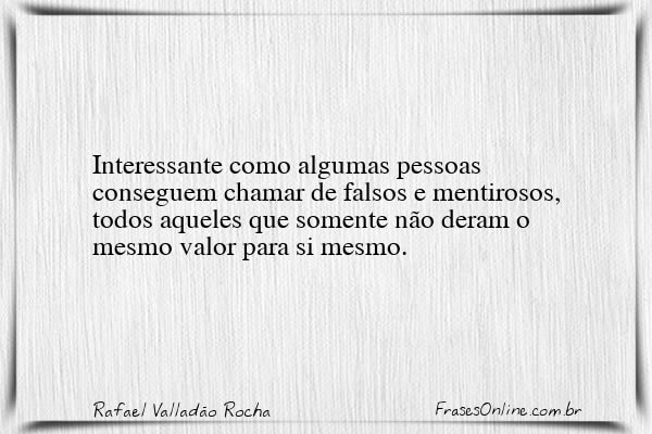 Frase de Rafael Valladão Rocha