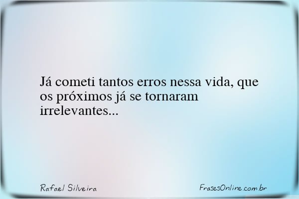 Frase de Rafael Silveira