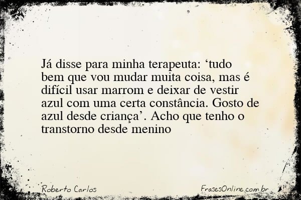 Frase de Roberto Carlos