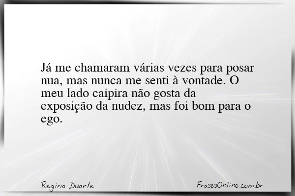 Frase de Regina Duarte