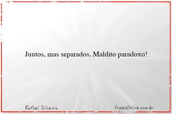 Frase de Rafael Silveira