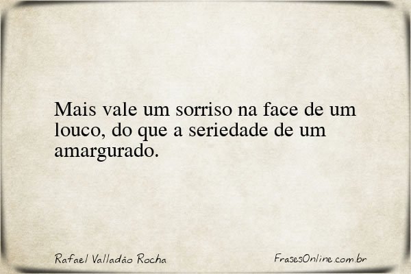 Frase de Rafael Valladão Rocha
