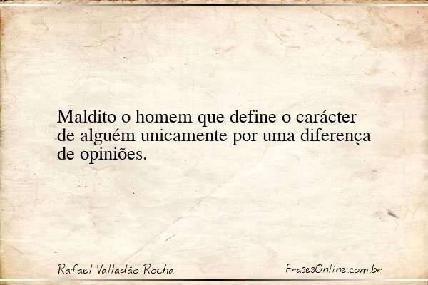Frase de Rafael Valladão Rocha